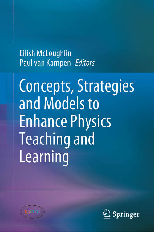 Book cover of Concepts, Strategies and Models to Enhance Physics Teaching and Learning (1st ed. 2019)