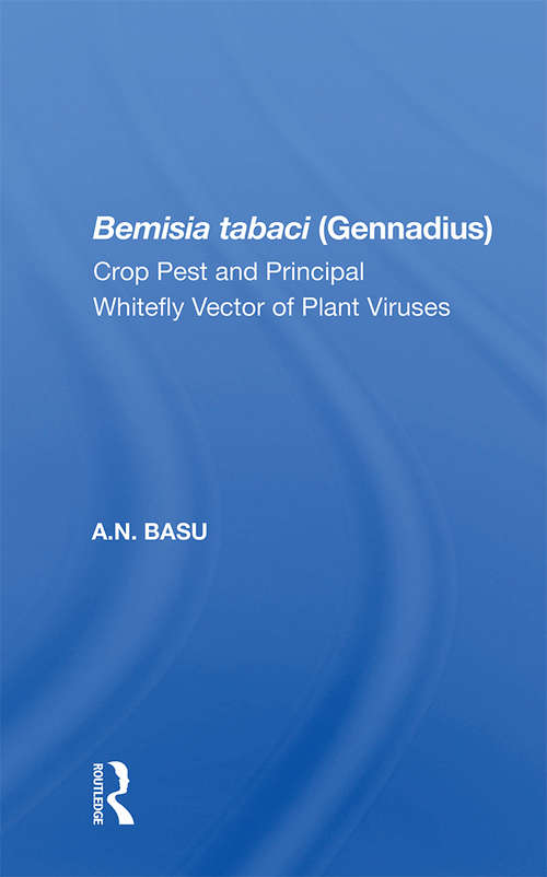 Book cover of Bemisia Tabaci (Gennadius): Crop Pest And The Principal Whitefly Vector Of Plant Viruses