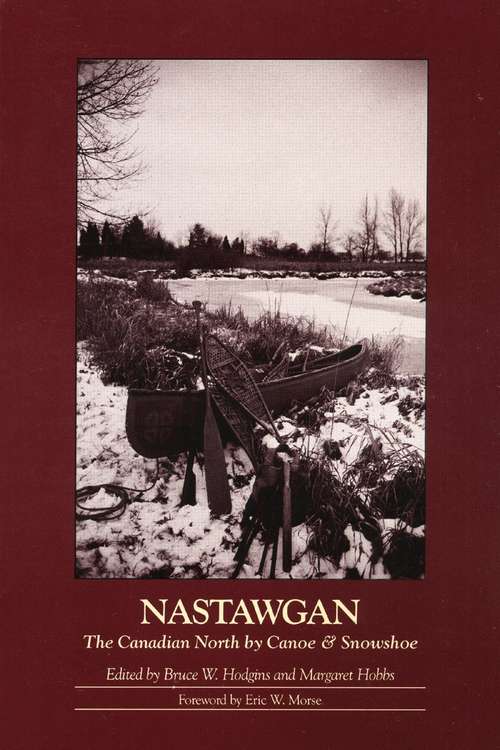 Book cover of Nastawgan: The Canadian North by Canoe & Snowshoe