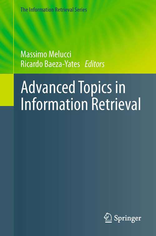 Book cover of Advanced Topics in Information Retrieval (The Information Retrieval Series #33)