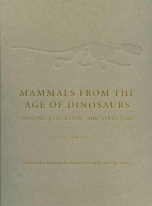 Book cover of Mammals from the Age of Dinosaurs: Origins, Evolution, and Structure