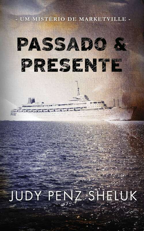 Book cover of Passado & Presente: Um Mistério de Marketville (Um Mistério de Marketville #2)