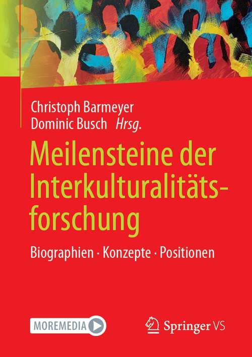 Book cover of Meilensteine der Interkulturalitätsforschung: Biographien. Konzepte. Positionen (1. Aufl. 2023)