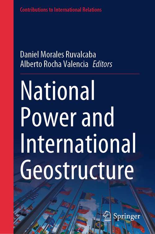Book cover of National Power and International Geostructure (2024) (Contributions to International Relations)