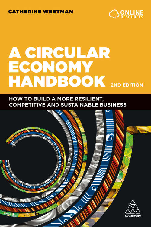 Book cover of A Circular Economy Handbook: How to Build a More Resilient, Competitive and Sustainable Business (2)