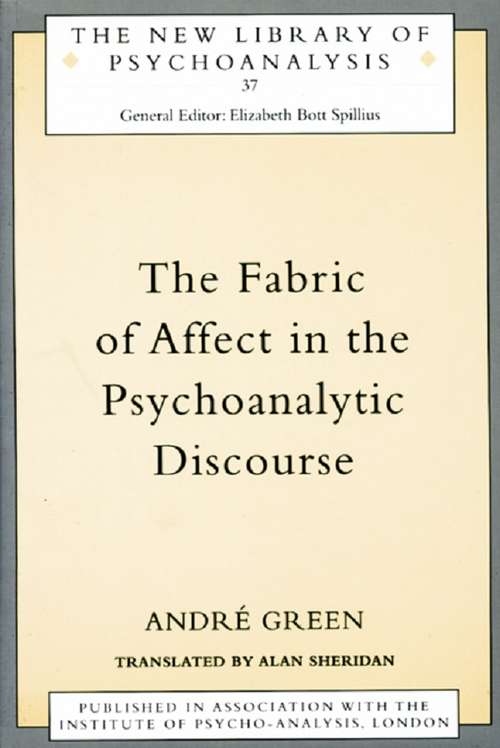 Book cover of The Fabric of Affect in the Psychoanalytic Discourse (New Library of Psychoanalysis: No.38)