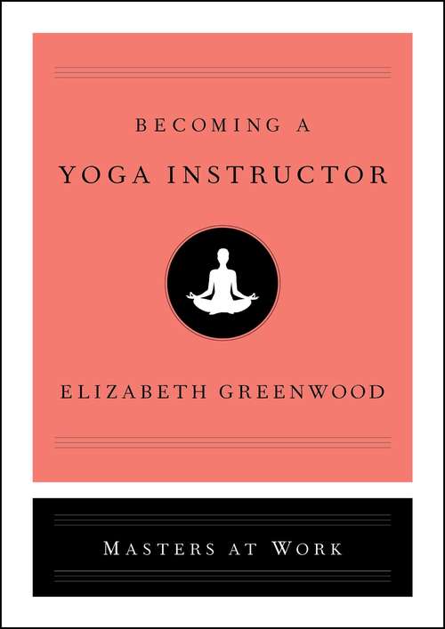 Book cover of Becoming a Yoga Instructor (Masters at Work)