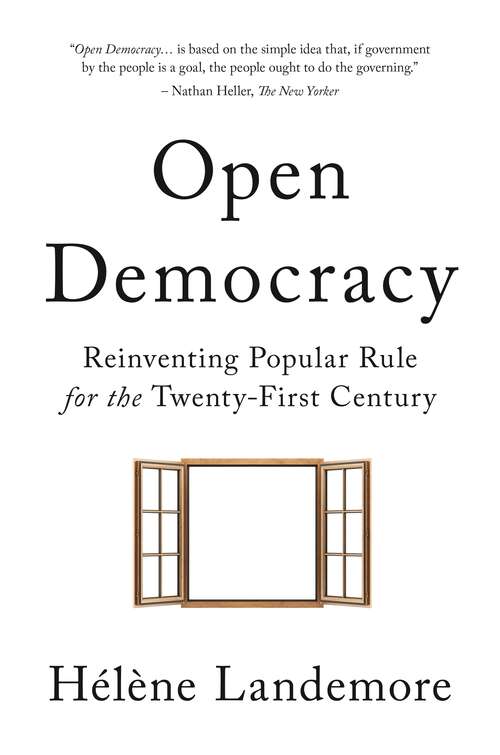 Book cover of Open Democracy: Reinventing Popular Rule for the Twenty-First Century