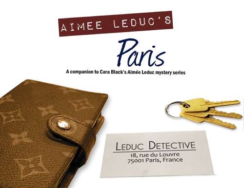 Book cover of The Aimee Leduc Companion: A Guide to Cara Black's Paris