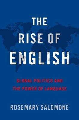 Book cover of The Rise of English: Global Politics and the Power of Language
