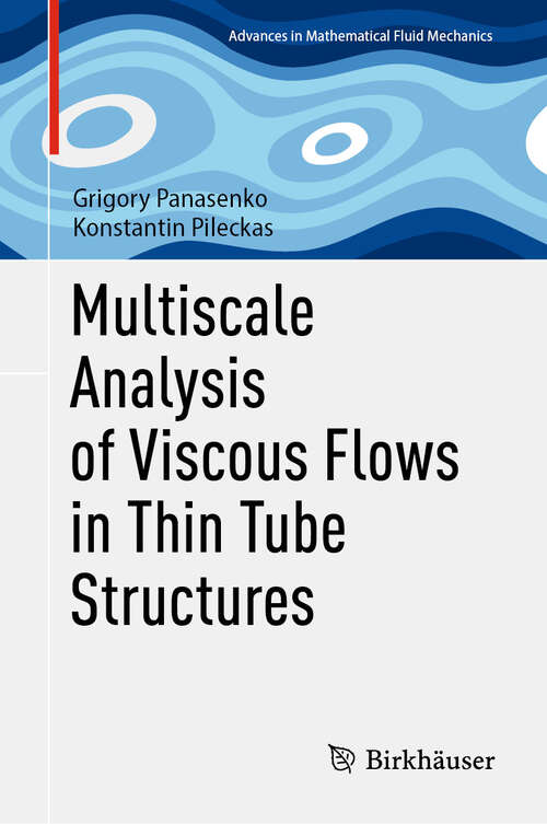 Book cover of Multiscale Analysis of Viscous Flows in Thin Tube Structures (2024) (Advances in Mathematical Fluid Mechanics)