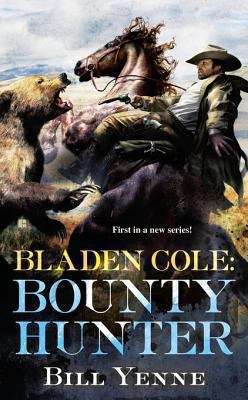 Book cover of Bladen Cole: Bounty Hunter