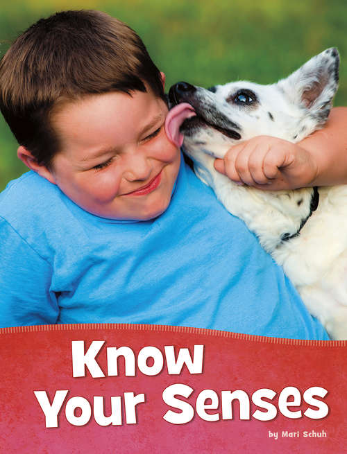 Book cover of Know Your Senses (Health and My Body)