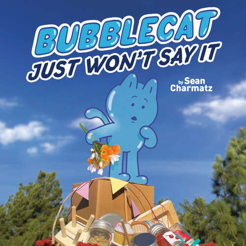 Book cover of BubbleCat Just Won't Say It (BubbleCat)