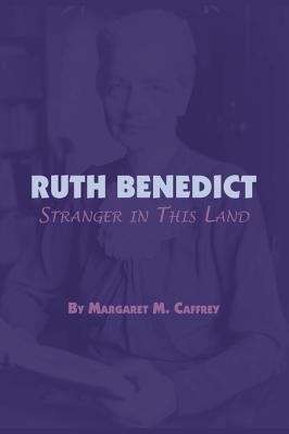 Book cover of Ruth Benedict: Stranger in This Land