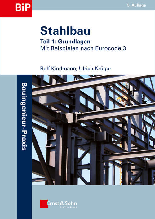 Book cover of Stahlbau: Teil 1: Grundlagen (5. Auflage) (Bauingenieur-praxis Ser.)