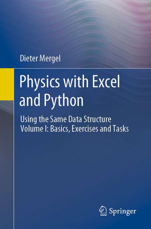 Book cover of Physics with Excel and Python: Using the Same Data Structure Volume I: Basics, Exercises and Tasks (1st ed. 2022)