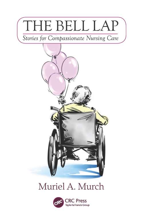 Book cover of The Bell Lap: Stories for Compassionate Nursing Care