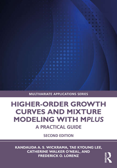 Book cover of Higher-Order Growth Curves and Mixture Modeling with Mplus: A Practical Guide (2) (Multivariate Applications Series)