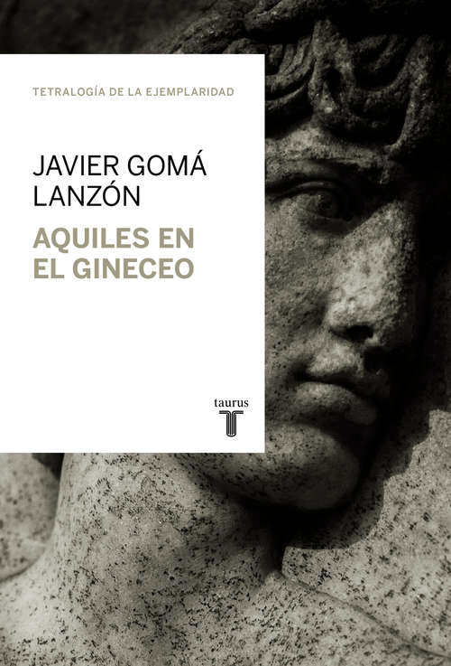 Book cover of Aquiles en el Gineceo (Tetralogía de la Ejemplaridad)