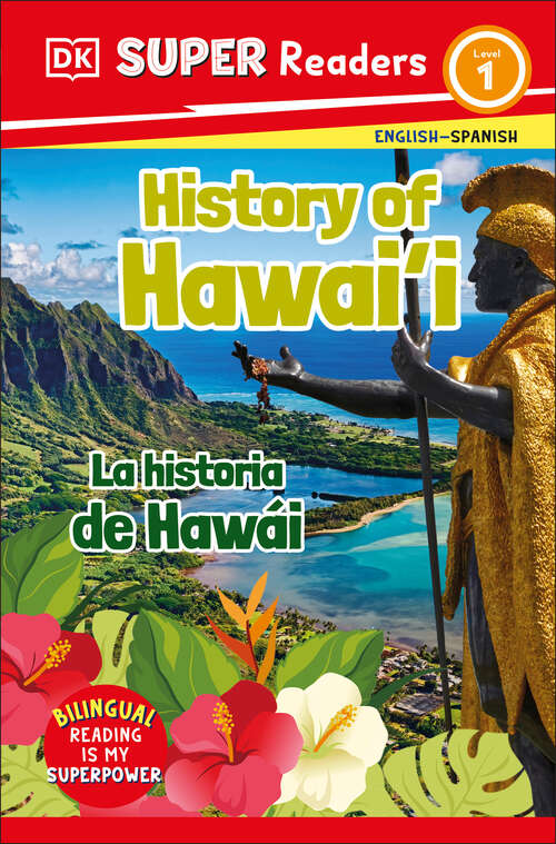 Book cover of DK Super Readers Level 1 Bilingual History of Hawai'i  – La historia de Hawái (DK Super Readers)