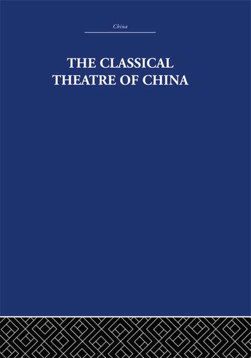 Book cover of The Classical Theatre of China