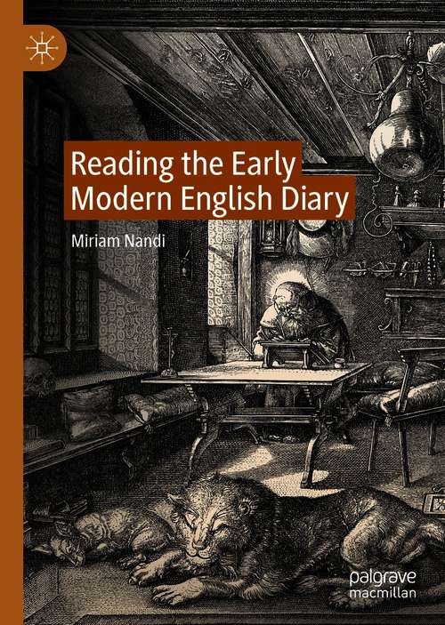 Book cover of Reading the Early Modern English Diary (1st ed. 2021)