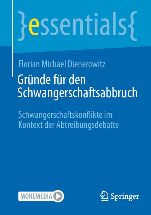 Book cover of Gründe für den Schwangerschaftsabbruch: Schwangerschaftskonflikte im Kontext der Abtreibungsdebatte (essentials)