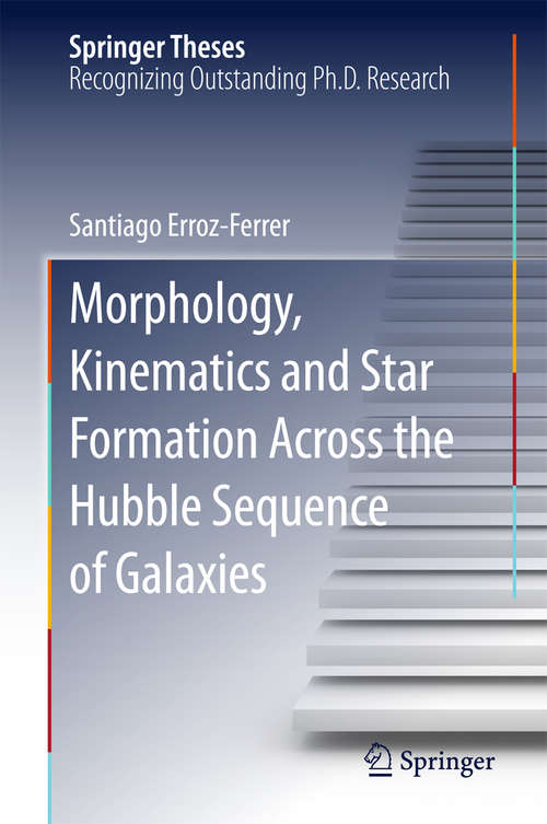 Book cover of Morphology, Kinematics and Star Formation Across the Hubble Sequence of Galaxies