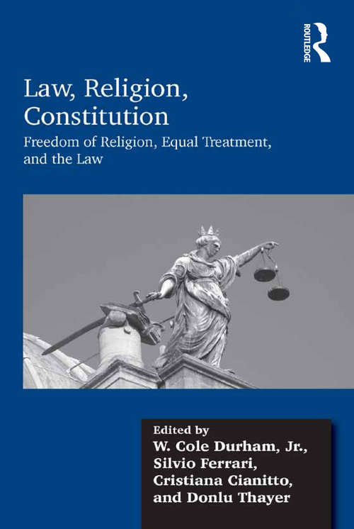 Book cover of Law, Religion, Constitution: Freedom of Religion, Equal Treatment, and the Law