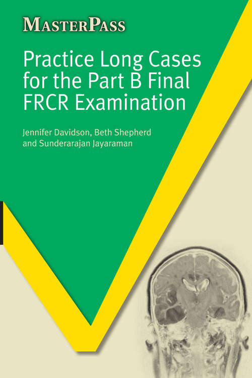 Book cover of Practice Long Cases for the Part B Final FRCR Examination