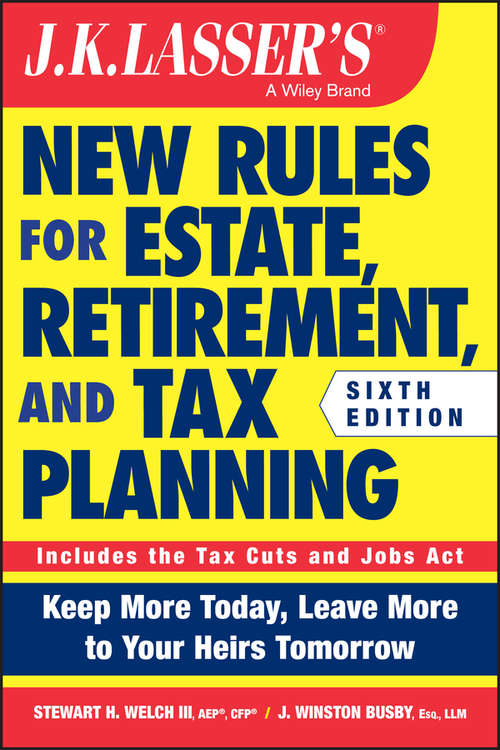 Book cover of JK Lasser's New Rules for Estate, Retirement, and Tax Planning (6) (J.K. Lasser)