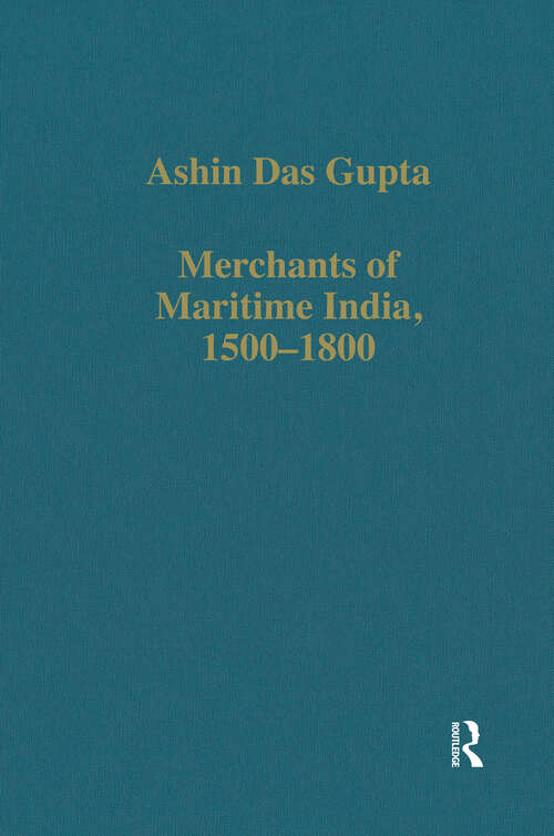 Book cover of Merchants of Maritime India, 1500-1800 (Variorum Collected Studies)