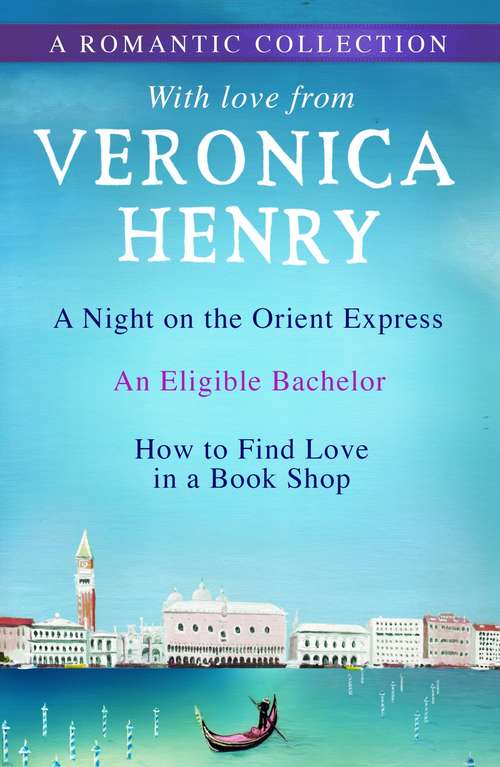 Book cover of A Romantic Collection: A Night on the Orient Express, An Eligible Bachelor and How to Find Love in a Book Shop