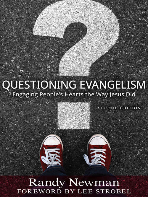 Book cover of Questioning Evangelism 2nd ed: Engaging People's Hearts the Way Jesus Did