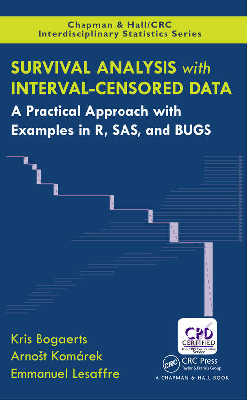 Book cover of Survival Analysis with Interval-Censored Data: A Practical Approach with Examples in R, SAS, and BUGS (Chapman & Hall/CRC Interdisciplinary Statistics)