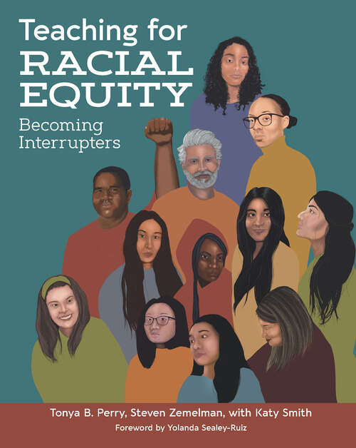 Book cover of Teaching for Racial Equity: Becoming Interrupters