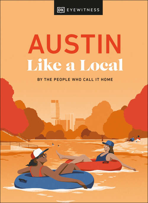 Book cover of Austin Like a Local: By The People Who Call It Home (Local Travel Guide)