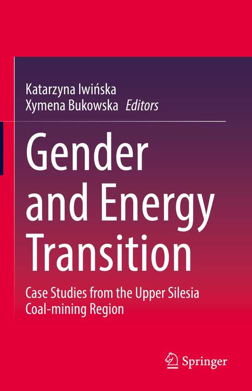 Book cover of Gender and Energy Transition: Case Studies from the Upper Silesia Coal-mining Region (1st ed. 2022)