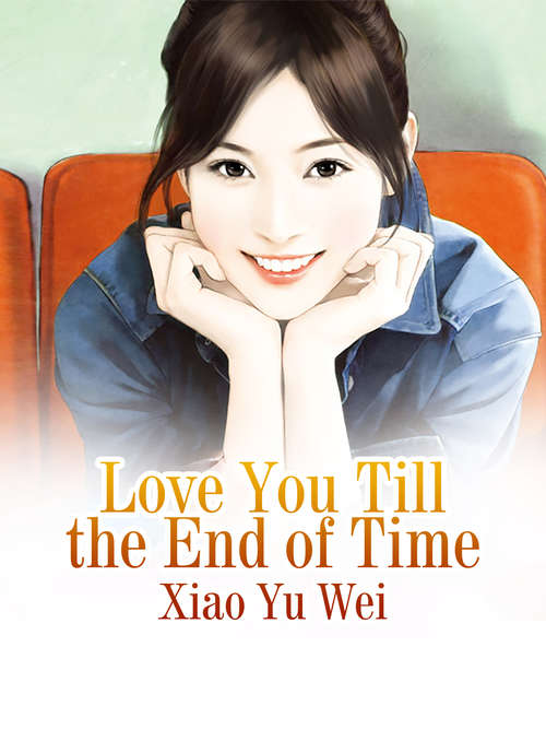 Book cover of Love You Till the End of Time: Volume 1 (Volume 1 #1)