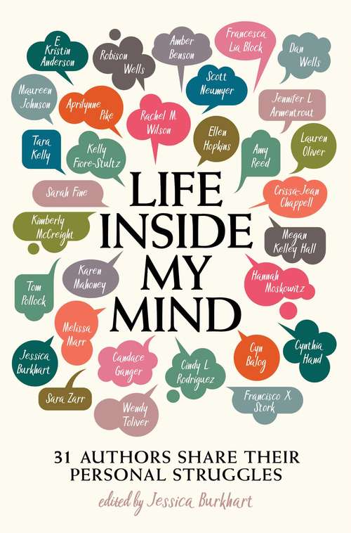 Book cover of Life Inside My Mind: 31 Authors Share Their Personal Struggles