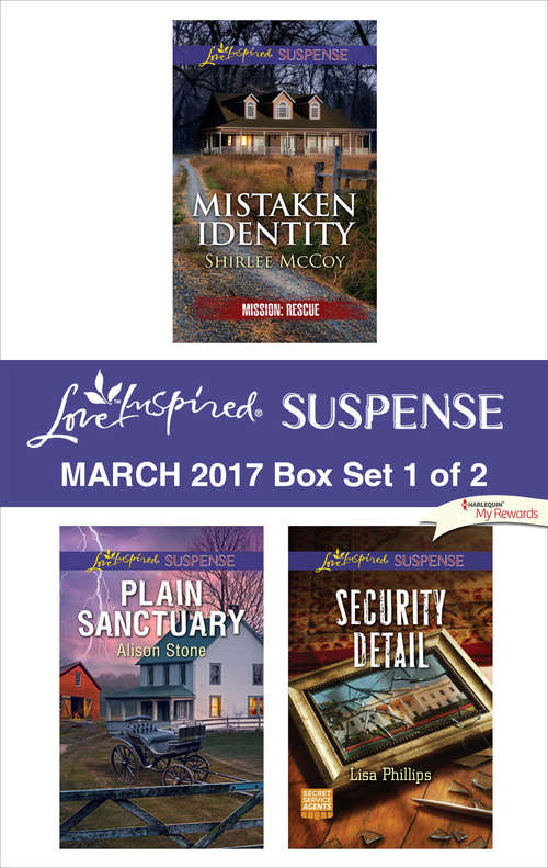 Book cover of Harlequin Love Inspired Suspense March 2017 - Box Set 1 of 2: Mistaken Identity\Plain Sanctuary\Security Detail