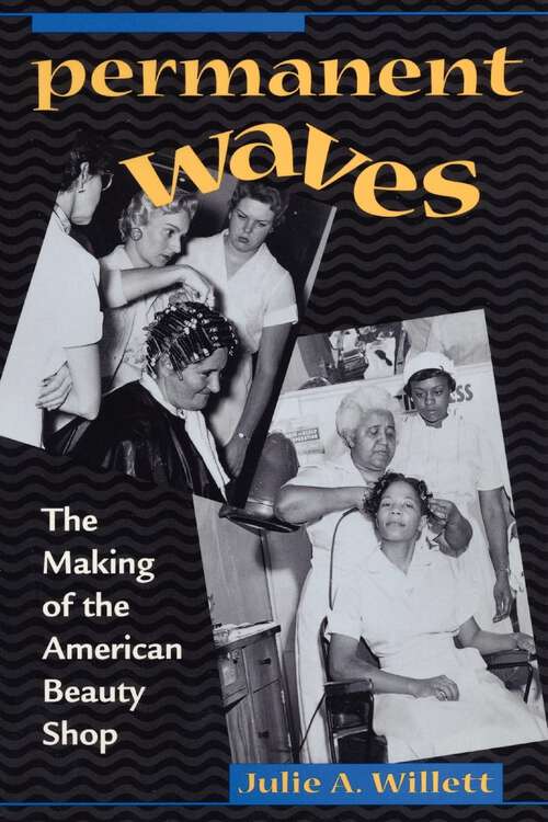 Book cover of Permanent Waves: The Making of the American Beauty Shop