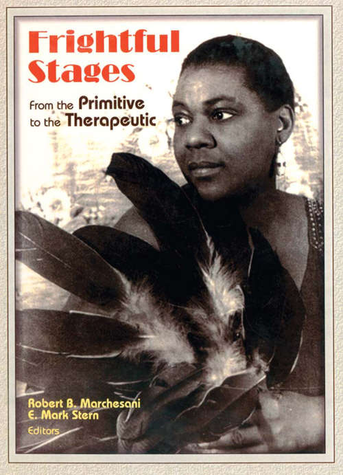 Book cover of Frightful Stages: From the Primitive to the Therapeutic