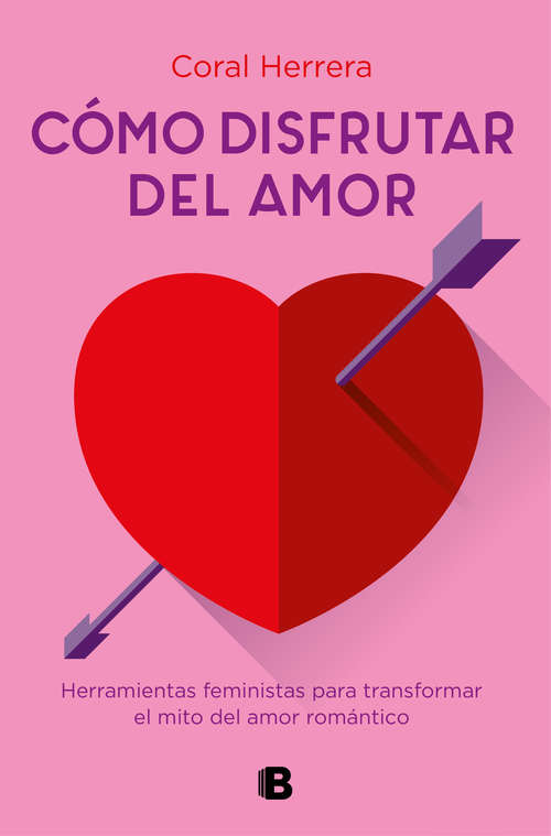 Book cover of Cómo disfrutar del amor: Herramientas feministas para transformar el mito del amor romántico