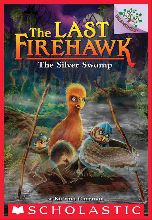 Book cover of The Silver Swamp: A Branches Book (the Last Firehawk #8) (The Last Firehawk #8)