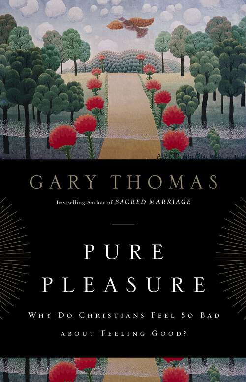 Book cover of Pure Pleasure: Why Do Christians Feel So Bad about Feeling Good?