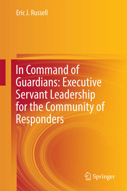 Book cover of In Command of Guardians: Executive Servant Leadership for the Community of Responders