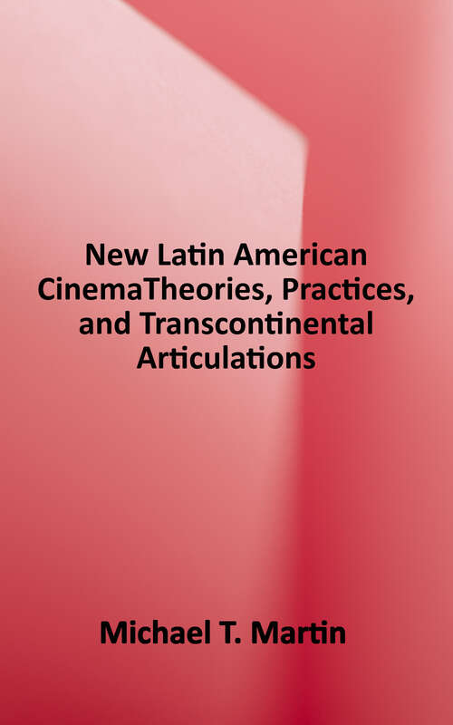 Book cover of Theory, Practices, and Transcontinental Articulations (New Latin American Cinema #1)