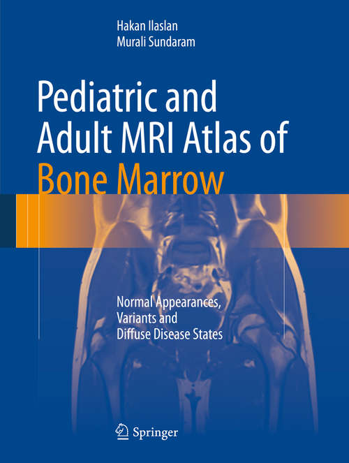 Book cover of Pediatric and Adult MRI Atlas of Bone Marrow